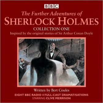 Audiobook Review: The Further Adventures Of Sherlock Holmes, A BBC Radio 4 series by Bert Coules