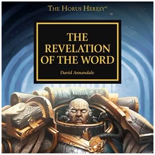Audiobook Review: Warhammer – The Horus Heresy: The Revelation Of The Word by David Annandale
