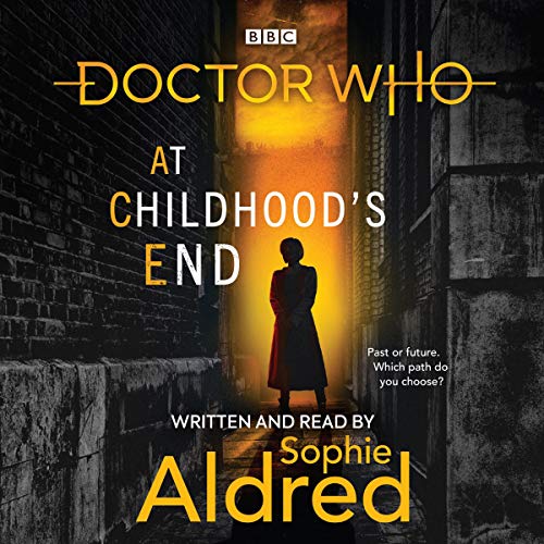 Audiobook Review: Doctor Who: At Childhood’s End by Sophie Aldred