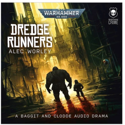 Audiobook Review: Warhammer Crime – Dredge Runners by Alec Worley