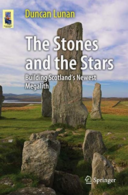 ‘The Stones and the Stars, Building Scotland’s Newest Megalith’