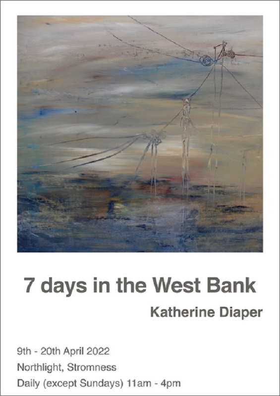 ‘7 days in the West Bank’: Paintings by Katherine Diaper at The Northlight Gallery