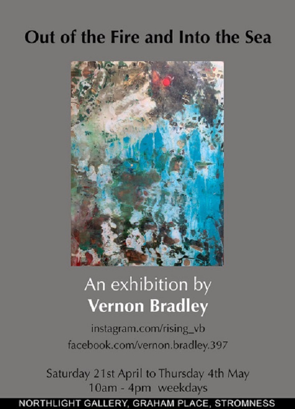 Vernon Bradley Exhibition: ‘Out of the Fire and into the Sea’