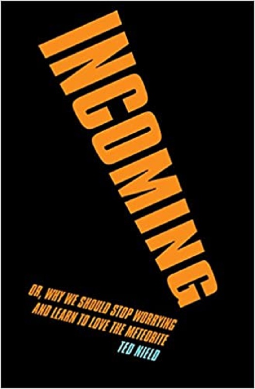 Book Review: Incoming! Or Why We Should Stop Worrying and Learn to Love the Meteorite