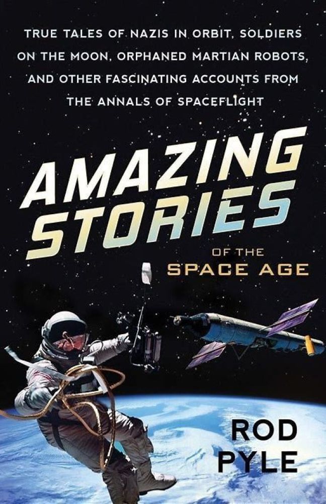 Amazing Stories of the Space Age by Rod Pyle